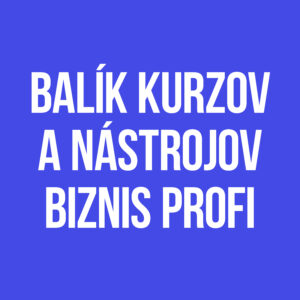 Balík kurzov a nástrojov BIZNIS PROFI